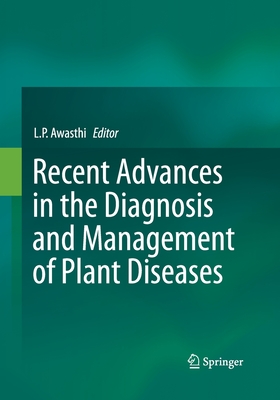 Recent Advances in the Diagnosis and Management of Plant Diseases - Awasthi, L P (Editor)