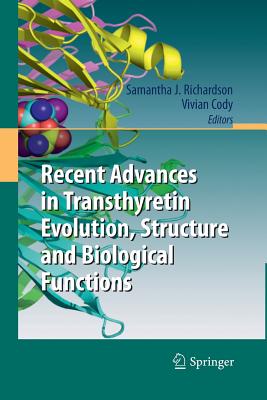 Recent Advances in Transthyretin Evolution, Structure and Biological Functions - Richardson, Samantha J (Editor), and Cody, Vivian (Editor)