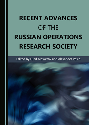 Recent Advances of the Russian Operations Research Society - Aleskerov, Fuad (Editor), and Vasin, Alexander (Editor)