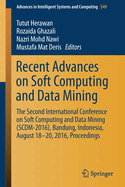 Recent Advances on Soft Computing and Data Mining: The Second International Conference on Soft Computing and Data Mining (Scdm-2016), Bandung, Indonesia, August 18-20, 2016 Proceedings