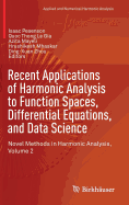 Recent Applications of Harmonic Analysis to Function Spaces, Differential Equations, and Data Science: Novel Methods in Harmonic Analysis, Volume 2