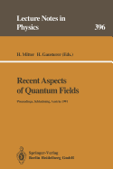 Recent Aspects of Quantum Fields: Proceedings of the XXX Int. Universittswochen Fr Kernphysik, Schladming, Austria, February and March 1991