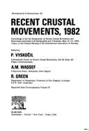 Recent Crustal Movements, 1982: Proceedings of the Third Symposium on Recent Crustal Movements and Phenomena Associated with Earthquakes and Volcanism, May 12-13, 1982, Tokyo, at the General Meeting of the International Association of Geodesy