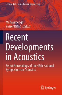 Recent Developments in Acoustics: Select Proceedings of the 46th National Symposium on Acoustics - Singh, Mahavir (Editor), and Rafat, Yasser (Editor)