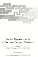 Recent Developments in Decision Support Systems - Holsapple, Clyde W (Editor), and Whinston, Andrew B, Ph.D. (Editor)