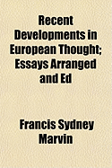 Recent Developments in European Thought; Essays Arranged and Ed