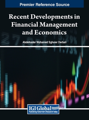 Recent Developments in Financial Management and Economics - Derbali, Abdelkader Mohamed Sghaier (Editor)