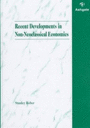 Recent Developments in Non-Neoclassical Economics
