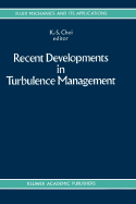 Recent Developments in Turbulence Management