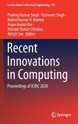 Recent Innovations in Computing: Proceedings of Icric 2020 - Singh, Pradeep Kumar (Editor), and Singh, Yashwant (Editor), and Kolekar, Maheshkumar H (Editor)