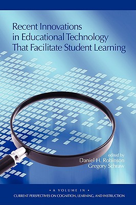Recent Innovations in Educational Technology That Facilitate Student Learning (PB) - Robinson, Daniel H (Editor), and Schraw, Gregory (Editor)
