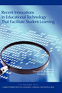 Recent Innovations in Educational Technology That Facilitate Student Learning (PB)