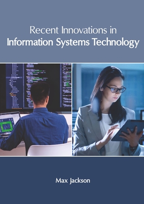 Recent Innovations in Information Systems Technology - Jackson, Max (Editor)