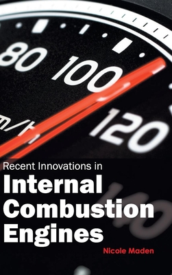 Recent Innovations in Internal Combustion Engines - Maden, Nicole (Editor)