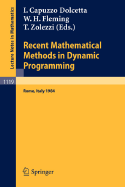 Recent Mathematical Methods in Dynamic Programming: Proceedings of the Conference Held in Rome, Italy, March 26-28, 1984 - Capuzzo Dolcetta, Italo (Editor), and Fleming, Wendell H (Editor), and Zolezzi, Tullio (Editor)