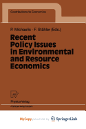 Recent Policy Issues in Environmental and Resource Economics