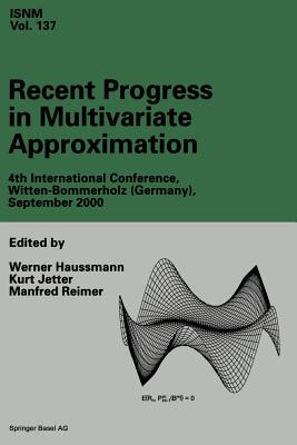 Recent Progress in Multivariate Approximation: 4th International Conference, Witten-Bommerholz(germany), September 2000 - Haussmann, Werner (Editor), and Jetter, Kurt (Editor), and Reimer, Manfred (Editor)