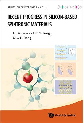 Recent Progress In Silicon-based Spintronic Materials - Fong, Ching-yao, and Damewood, Liam J, and Yang, Lin H
