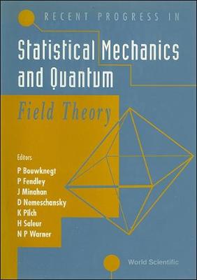 Recent Progress in Statistical Mechanics and Quantum Field Theory - Saleur, H (Editor), and Bouwknegt, Peter (Editor)