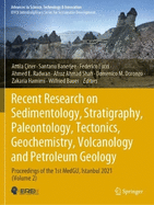 Recent Research on Sedimentology, Stratigraphy, Paleontology, Tectonics, Geochemistry, Volcanology and Petroleum Geology: Proceedings of the 1st MedGU, Istanbul 2021 (Volume 2)