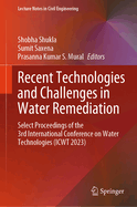 Recent Technologies and Challenges in Water Remediation: Select Proceedings of the 3rd International Conference on Water Technologies (ICWT 2023)