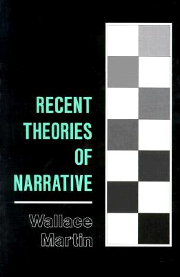 Recent Theories of Narrative: Classification and Natural History - Martin, Wallace