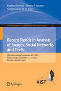 Recent Trends in Analysis of Images, Social Networks and Texts: 10th International Conference, AIST 2021, Tbilisi, Georgia, December 16-18, 2021, Revised Selected Papers