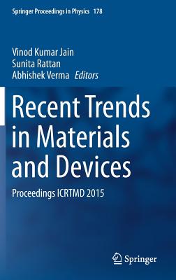 Recent Trends in Materials and Devices: Proceedings Icrtmd 2015 - Jain, Vinod Kumar (Editor), and Rattan, Sunita (Editor), and Verma, Abhishek (Editor)