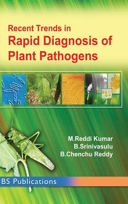 Recent Trends in Rapid Detection of Plant Pathogens - Kumar, M Reddi, and Srinivasulu, B, Dr., and Reddy, B Chenchu