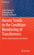 Recent Trends in the Condition Monitoring of Transformers: Theory, Implementation and Analysis