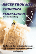 Receptbok Med Tropiska Fijismaker