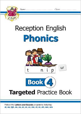 Reception English Phonics Targeted Practice Book - Book 4 - Karen, Bryant, and CGP Books (Editor)