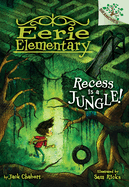 Recess Is a Jungle!: A Branches Book (Eerie Elementary #3) (Library Edition): Volume 3