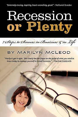 Recession or Plenty: 7 Steps to Success in Business & in Life - Goldsmith, Marshall (Introduction by), and McLeod, Marilyn