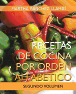 Recetas de Cocina Por Orden Alfabetico: Segundo Volumen