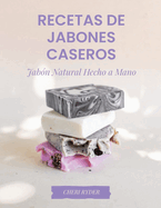 Recetas De Jabones Caseros: Jab?n Natural Hecho A Mano
