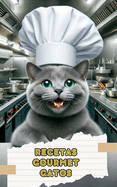 Recetas Gourmet Gatos: Comidas, Aperitivos y Premios Caseros