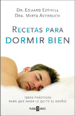 Recetas Para Dormir Bien - Estivill, Eduard Dr, Dr., and Averbuch, Mirta Dra