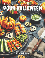 Recettes Saines pour Halloween: Id?es Cr?atives et Nutritives pour un Halloween Amusant, Festif et Sain !