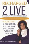 Recharged 2 Live: The Storm That Almost Took Me Out