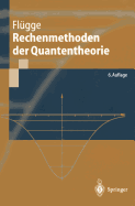 Rechenmethoden Der Quantentheorie: Elementare Quantenmechanik Dargestellt in Aufgaben Und Lsungen