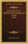 Recherches Sur Le Lepidodendron Selaginoides Sternb (1892)