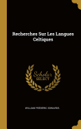 Recherches Sur Les Langues Celtiques