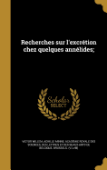 Recherches sur l'excrtion chez quelques annlides;