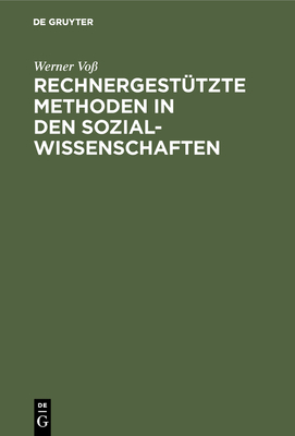 Rechnergest?tzte Methoden in den Sozialwissenschaften - Vo?, Werner