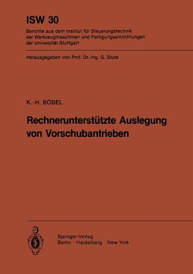 Rechneruntersttzte Auslegung von Vorschubantrieben - Bbel, K. - H.