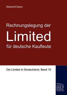 Rechnungslegung der Limited f?r deutsche Kaufleute - Markert, Johannes, and Cleary, John