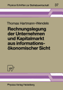 Rechnungslegung Der Unternehmen Und Kapitalmarkt Aus Informationsokonomischer Sicht