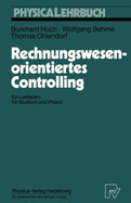 Rechnungswesen-Orientiertes Controlling: Ein Leitfaden Fur Studium Und Praxis