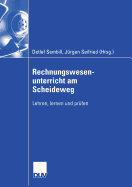 Rechnungswesenunterricht Am Scheideweg: Lehren, Lernen Und Prufen